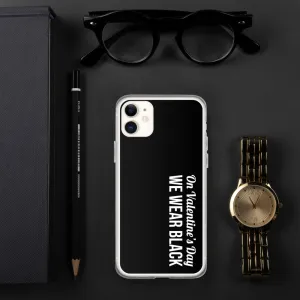 On Valentine’s Day we wear black iPhone Case