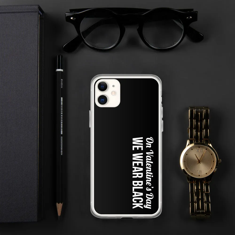 On Valentine’s Day we wear black iPhone Case